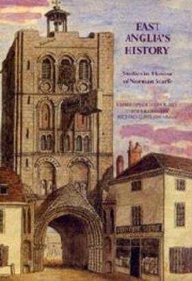 East Anglia`s History - Studies in Honour of Norman Scarfe