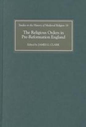 The Religious Orders in Pre-Reformation England