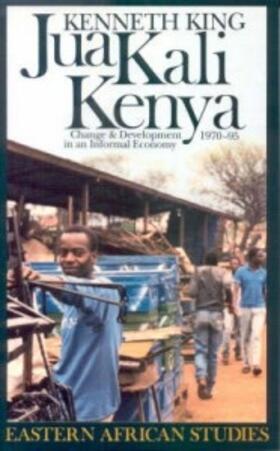 Jua Kali Kenya - Change and Development in an Informal Economy, 1970-95