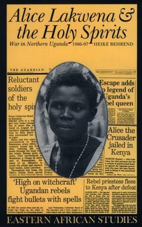 Alice Lakwena and the Holy Spirits - War in Northern Uganda, 1986-97