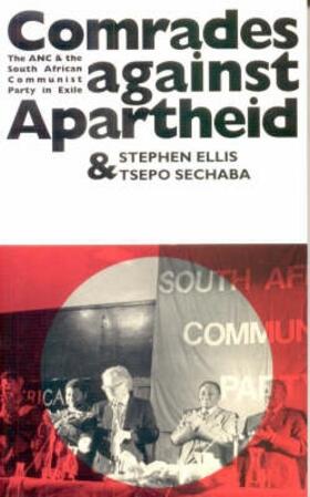 Comrades Against Apartheid - The ANC and the South African Communist Party in Exile