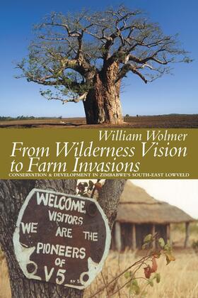 From Wilderness Vision to Farm Invasions - Conservation and Development in Zimbabwe`s South-east Lowveld