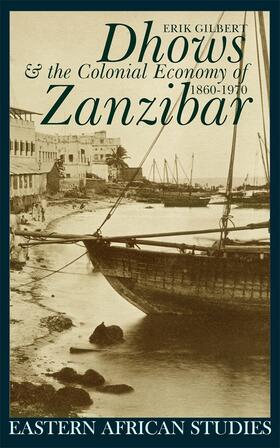 Dhows and the Colonial Economy of Zanzibar 1860-1970