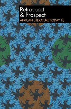 Alt 10 Retrospect & Prospect: African Literature Today: Tenth Anniversary Issue