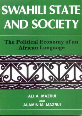 Swahili, State and Society - The Political Economy of an African Language