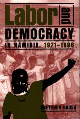 Labor and Democracy in Namibia, 1971-1996