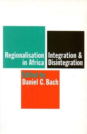 Regionalisation in Africa - Integration and Disintegration