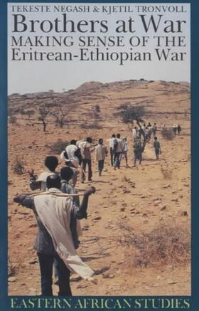 Brothers at War - Making Sense of the Eritrean-Ethiopian War