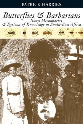 Butterflies and Barbarians - Swiss Missionaries and Systems of Knowledge in South-East Africa