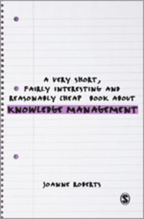 A Very Short, Fairly Interesting and Reasonably Cheap Book about Knowledge Management