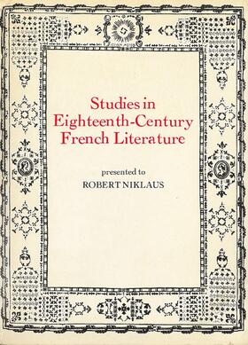 Studies in Eighteenth Century French Literature Presented to Robert Niklaus