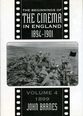The Beginnings of the Cinema in England, 1894-1901: Volume 4: 1899