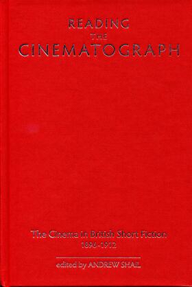 Reading the Cinematograph: The Cinema in British Short Fiction, 1896-1912