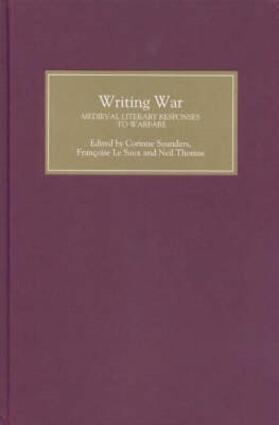 Writing War: Medieval Literary Responses to Warfare