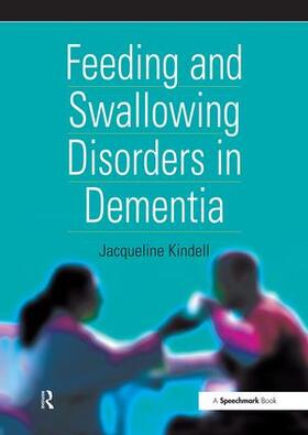 Kindell, J: Feeding and Swallowing Disorders in Dementia