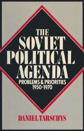 The Soviet Political Agenda: Problems & Priorities, 1950-1970