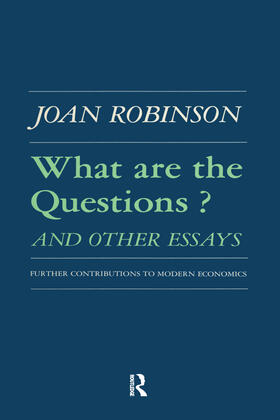 What are the Questions and Other Essays: Further Contributions to Modern Economics