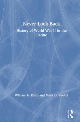 Never Look Back: History of World War II in the Pacific