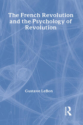 The French Revolution and the Psychology of Revolution