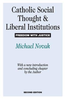 Catholic Social Thought and Liberal Institutions