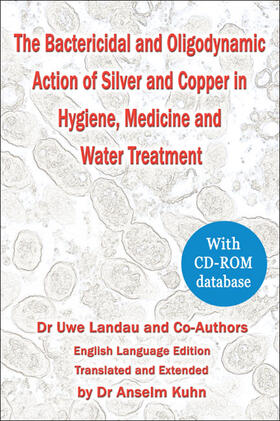 The Bactericidal and Oligodynamic Action of Silver and Copper in Hygiene, Medicine and Water Treatment