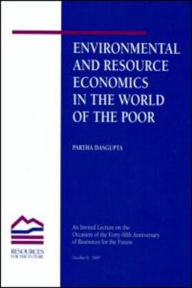 Environmental and Resource Economics in the World of the Poor