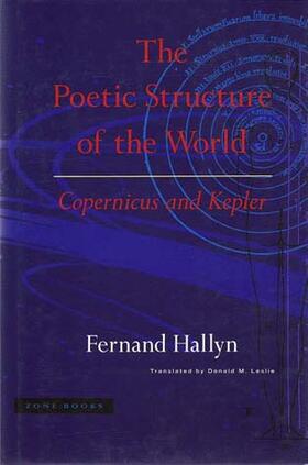 The Poetic Structure of the World: Copernicus and Kepler