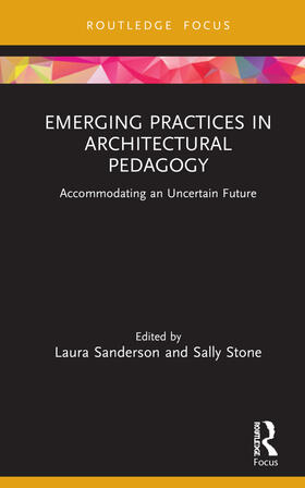 Sanderson, L: Emerging Practices in Architectural Pedagogy