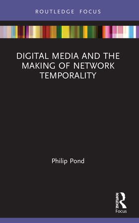 Digital Media and the Making of Network Temporality