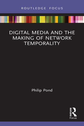 Digital Media and the Making of Network Temporality