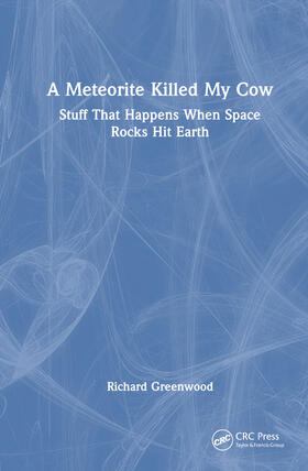 Greenwood, R: Meteorite Killed My Cow