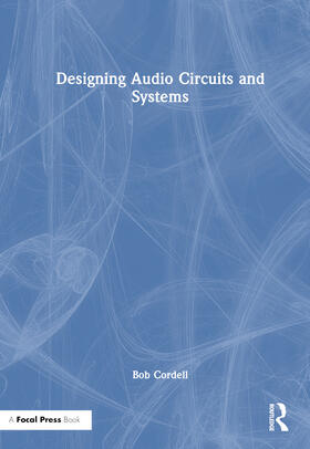 Cordell, B: Designing Audio Circuits and Systems