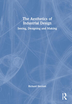 Herriott, R: The Aesthetics of Industrial Design