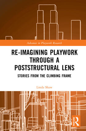 Re-imagining Playwork through a Poststructural Lens