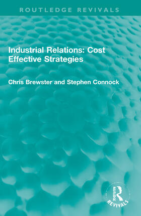 Brewster, C: Industrial Relations: Cost Effective Strategies