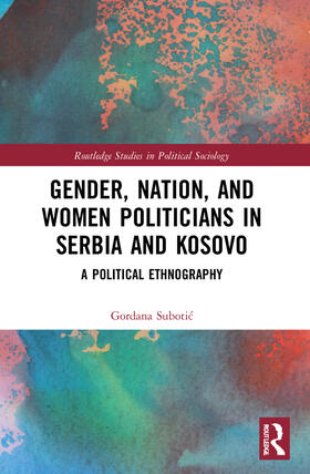 Gender, Nation and Women Politicians in Serbia and Kosovo
