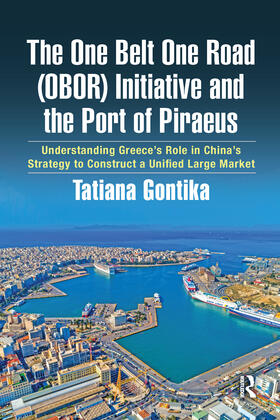 The One Belt One Road (OBOR) Initiative and the Port of Piraeus