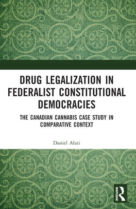 Drug Legalization in Federalist Constitutional Democracies