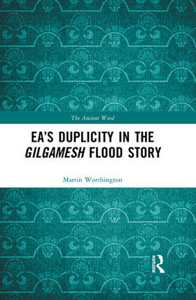 Ea's Duplicity in the Gilgamesh Flood Story