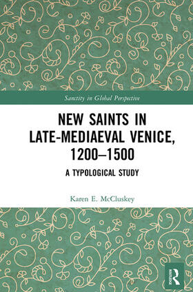 McCluskey, K: New Saints in Late-Mediaeval Venice, 1200-1500