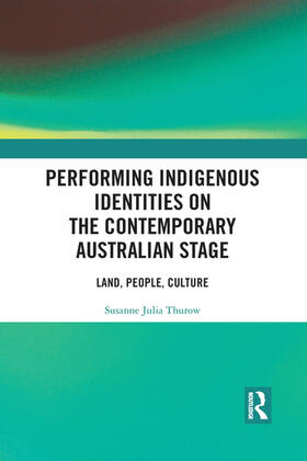 Performing Indigenous Identities on the Contemporary Australian Stage