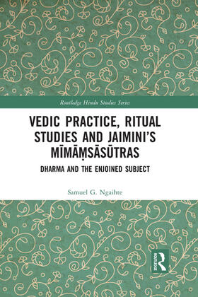 Vedic Practice, Ritual Studies and Jaimini's M&#299;m&#257;&#7747;s&#257;s&#363;tras