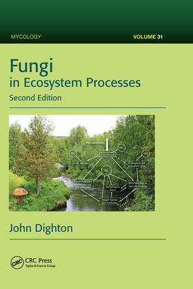 Dighton, J: Fungi in Ecosystem Processes
