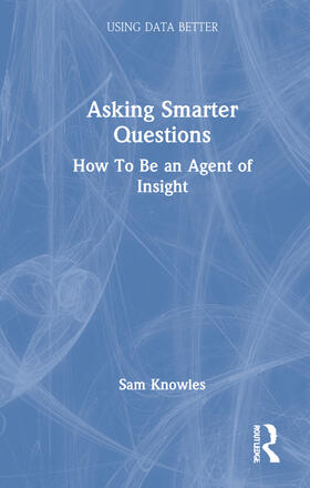Asking Smarter Questions