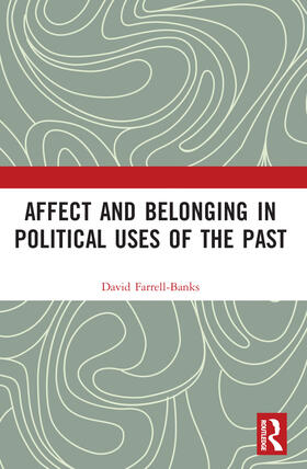 Affect and Belonging in Political Uses of the Past