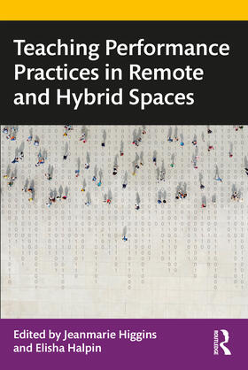 Teaching Performance Practices in Remote and Hybrid Spaces