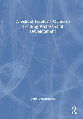 A School Leader's Guide to Leading Professional Development