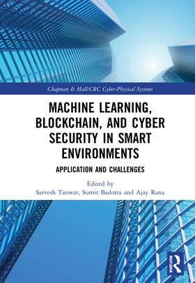 Machine Learning, Blockchain, and Cyber Security in Smart Environments