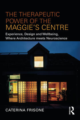 Frisone, C: Therapeutic Power of the Maggie's Centre