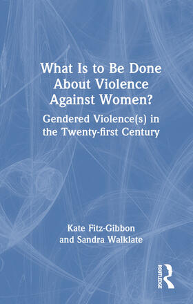 Fitz-Gibbon, K: What Is to Be Done About Violence Against Wo